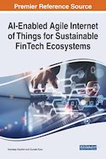 AI-Enabled Agile Internet of Things for Sustainable FinTech Ecosystems 