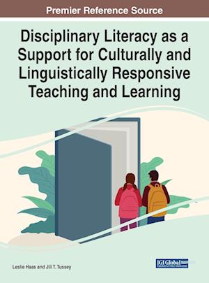 Disciplinary Literacy as a Support for Culturally and Linguistically Responsive Teaching and Learning