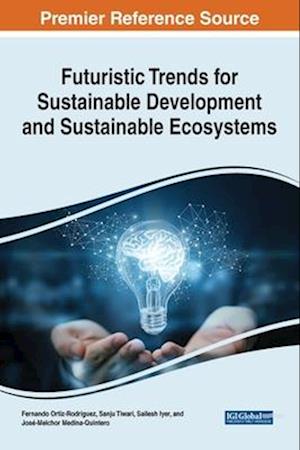Futuristic Trends for Sustainable Development and Sustainable Ecosystems