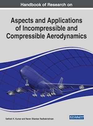 Handbook of Research on Aspects and Applications of Incompressible and Compressible Aerodynamics