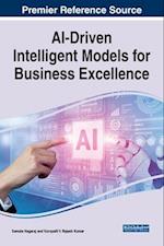 AI-Driven Intelligent Models for Business Excellence 