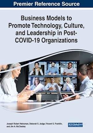 Business Models to Promote Technology, Culture, and Leadership in Post-COVID-19 Organizations