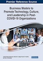 Business Models to Promote Technology, Culture, and Leadership in Post-COVID-19 Organizations 