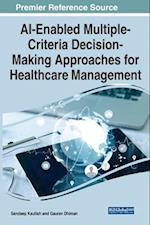 AI-Enabled Multiple-Criteria Decision-Making Approaches for Healthcare Management 