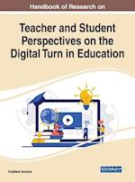 Handbook of Research on Teacher and Student Perspectives on the Digital Turn in Education 