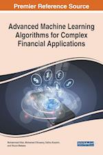 Advanced Machine Learning Algorithms for Complex Financial Applications 