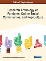 Research Anthology on Fandoms, Online Social Communities, and Pop Culture 