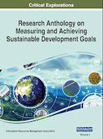 Research Anthology on Measuring and Achieving Sustainable Development Goals, VOL 1 