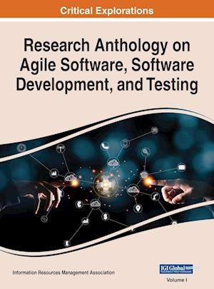 Research Anthology on Agile Software, Software Development, and Testing, VOL 1