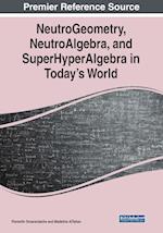 NeutroGeometry, NeutroAlgebra, and SuperHyperAlgebra in Today's World 