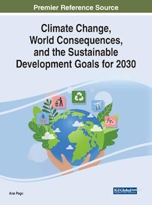 Climate Change, World Consequences, and the Sustainable Development Goals for 2030