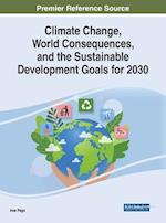 Climate Change, World Consequences, and the Sustainable Development Goals for 2030 
