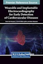 Wearable and Implantable Electrocardiography for Early Detection of Cardiovascular Diseases 
