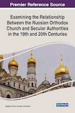 Examining the Relationship Between the Russian Orthodox Church and Secular Authorities in the 19th and 20th Centuries