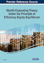 Wealth Expanding Theory Under the Principle of Efficiency-Equity Equilibrium 