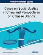 Cases on Social Justice in China and Perspectives on Chinese Brands 