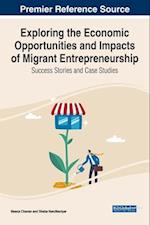 Exploring the Economic Opportunities and Impacts of Migrant Entrepreneurship