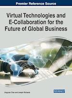 Virtual Technologies and E-Collaboration for the Future of Global Business 