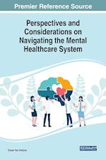 Perspectives and Considerations on Navigating the Mental Healthcare System 