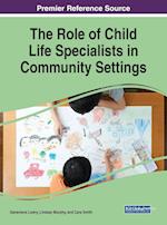 The Role of Child Life Specialists in Community Settings 