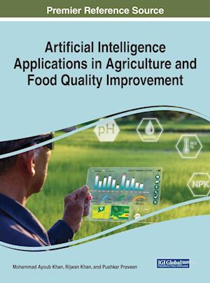 Artificial Intelligence Applications in Agriculture and Food Quality Improvement