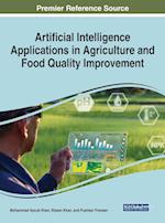 Artificial Intelligence Applications in Agriculture and Food Quality Improvement 