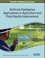 Artificial Intelligence Applications in Agriculture and Food Quality Improvement 