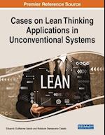 Cases on Lean Thinking Applications in Unconventional Systems 