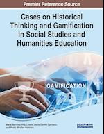 Cases on Historical Thinking and Gamification in Social Studies and Humanities Education 