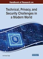 Handbook of Research on Technical, Privacy, and Security Challenges in a Modern World 