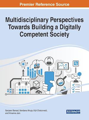 Multidisciplinary Perspectives Towards Building a Digitally Competent Society