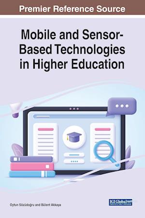 Mobile and Sensor-Based Technologies in Higher Education