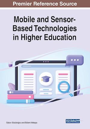 Mobile and Sensor-Based Technologies in Higher Education