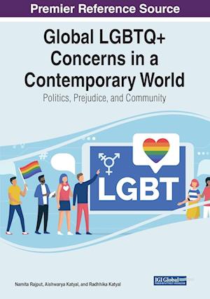 Global LGBTQ+ Concerns in a Contemporary World: Politics, Prejudice, and Community