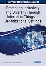 Promoting Inclusivity and Diversity Through Internet of Things in Organizational Settings 