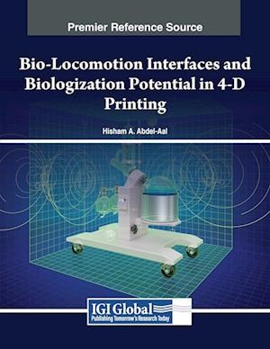 Bio-Locomotion Interfaces and Biologization Potential in 4-D Printing