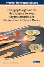 Emerging Insights on the Relationship Between Cryptocurrencies and Decentralized Economic Models 