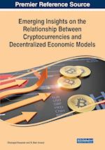 Emerging Insights on the Relationship Between Cryptocurrencies and Decentralized Economic Models 