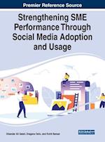 Strengthening SME Performance Through Social Media Adoption and Usage 