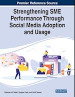 Strengthening SME Performance Through Social Media Adoption and Usage 