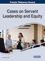 Cases on Servant Leadership and Equity 