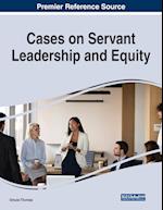 Cases on Servant Leadership and Equity 