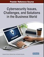 Cybersecurity Issues, Challenges, and Solutions in the Business World 