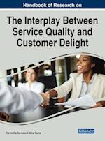 Handbook of Research on the Interplay Between Service Quality and Customer Delight 