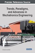 Trends, Paradigms, and Advances in Mechatronics Engineering 