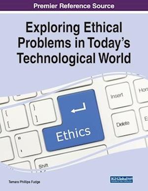 Exploring Ethical Problems in Today's Technological World