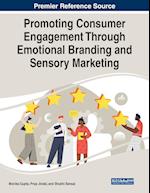 Promoting Consumer Engagement Through Emotional Branding and Sensory Marketing 