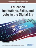 Handbook of Research on Education Institutions, Skills, and Jobs in the Digital Era 