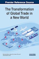 The Transformation of Global Trade in a New World 
