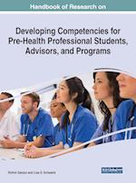 Handbook of Research on Developing Competencies for Pre-Health Professional Students, Advisors, and Programs